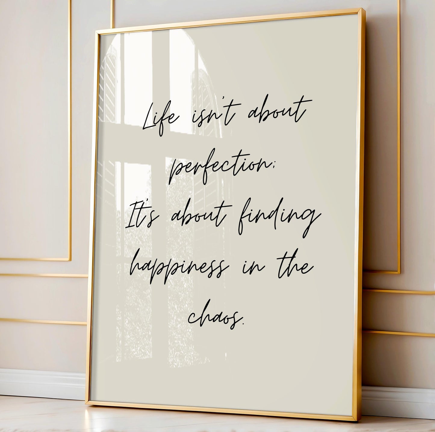 Life isnโt about perfection; Itโs about finding happiness in the chaos. | UNFRAMED PRINT