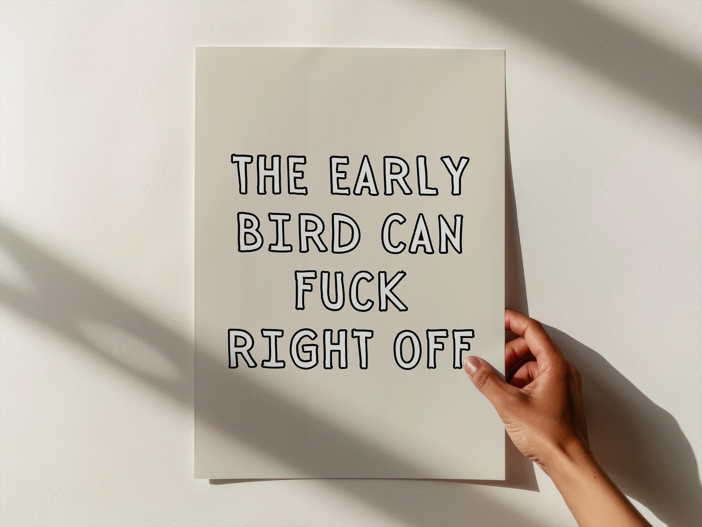 The early bird can fuck right off | UNFRAMED PRINT
