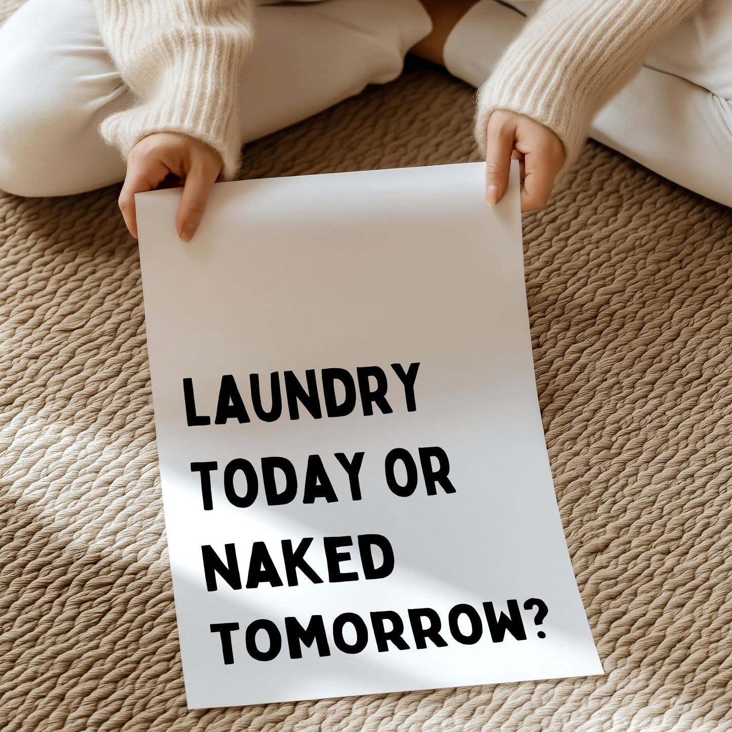 Laundry Today or naked tomorrow? | UNFRAMED PRINT