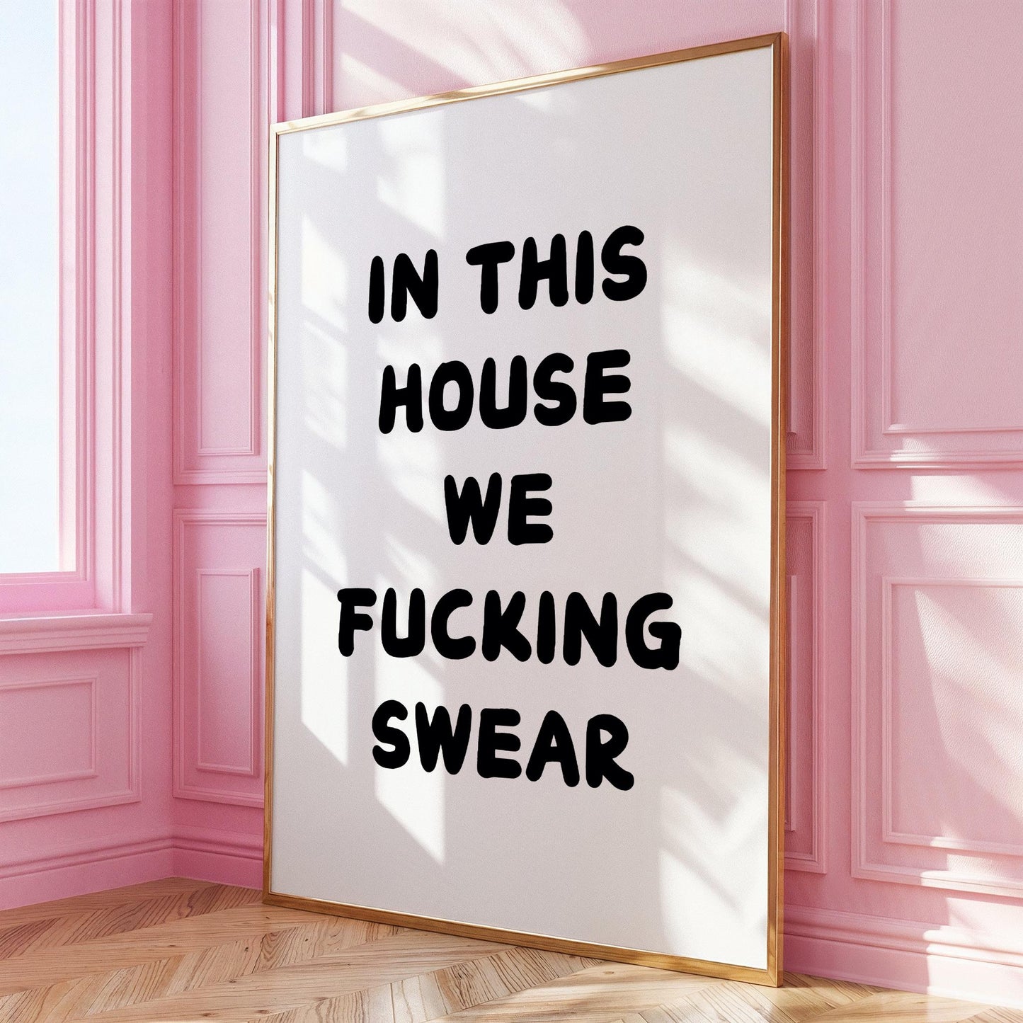 In this house we fucking swear | UNFRAMED PRINT