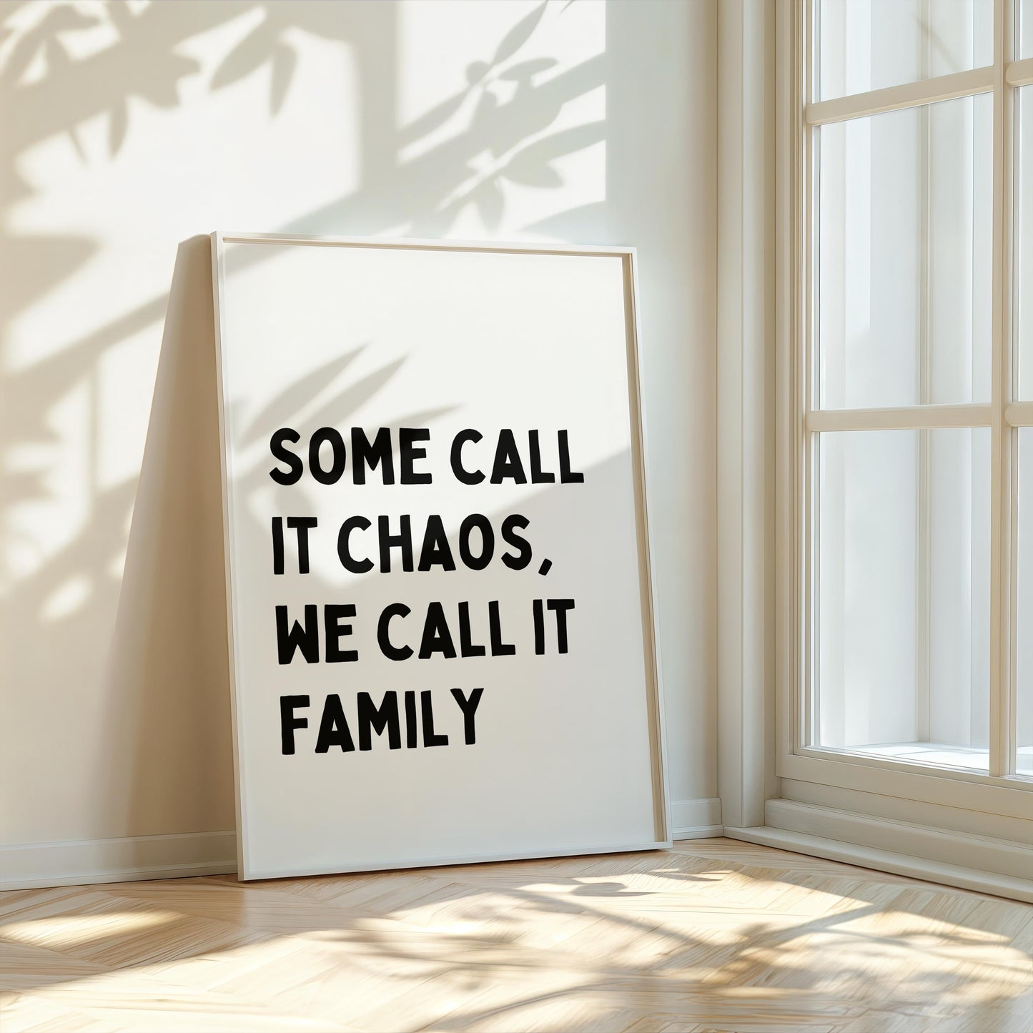 Some call it chaos, we call it family | UNFRAMED PRINT