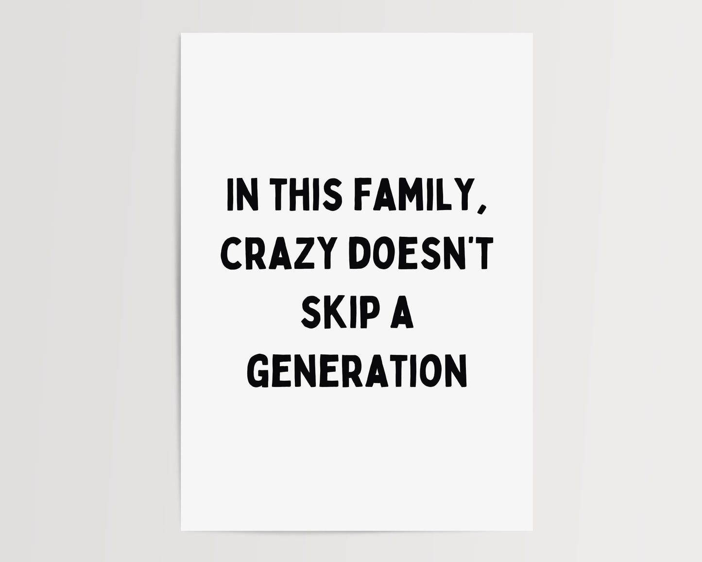 In this family, crazy doesn't skip a generation | UNFRAMED PRINT