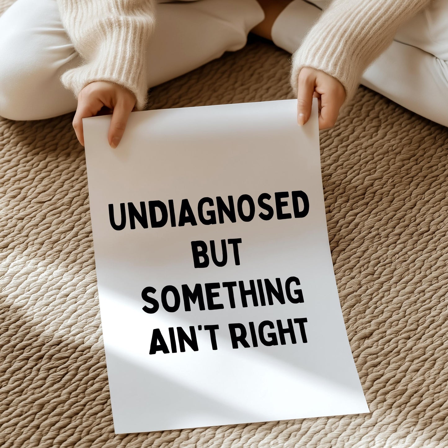 Undiagnosed, but something ain't right | UNFRAMED PRINT