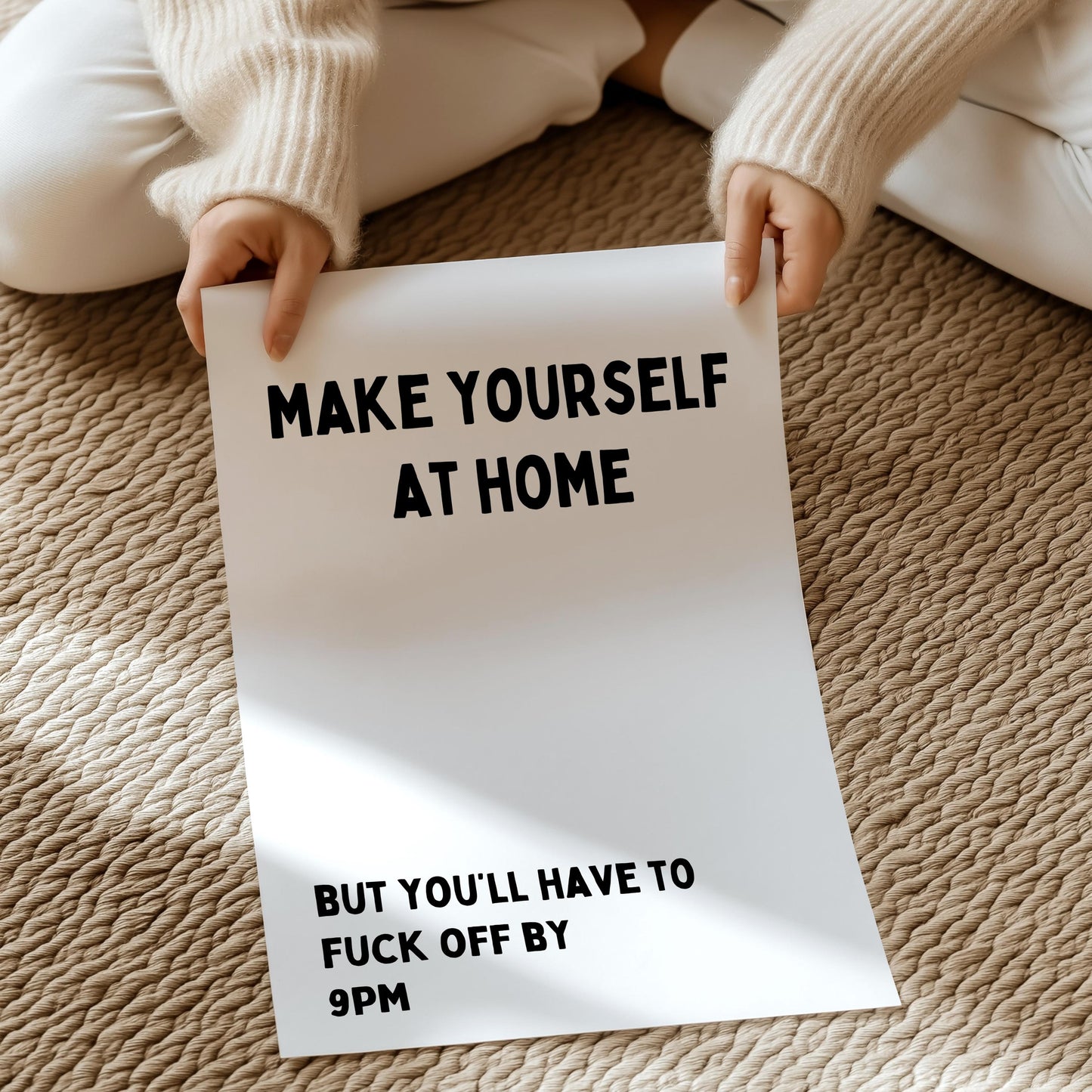 Make yourself at home, but you'll have to fuck off by 9pm | UNFRAMED PRINT