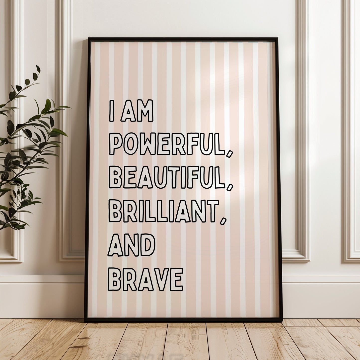 I am Powerful, Beautiful, Brilliant and Brave | UNFRAMED PRINT