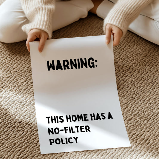 Warning: This home has a no-filter policy | Home prints | Funny prints | Quotes