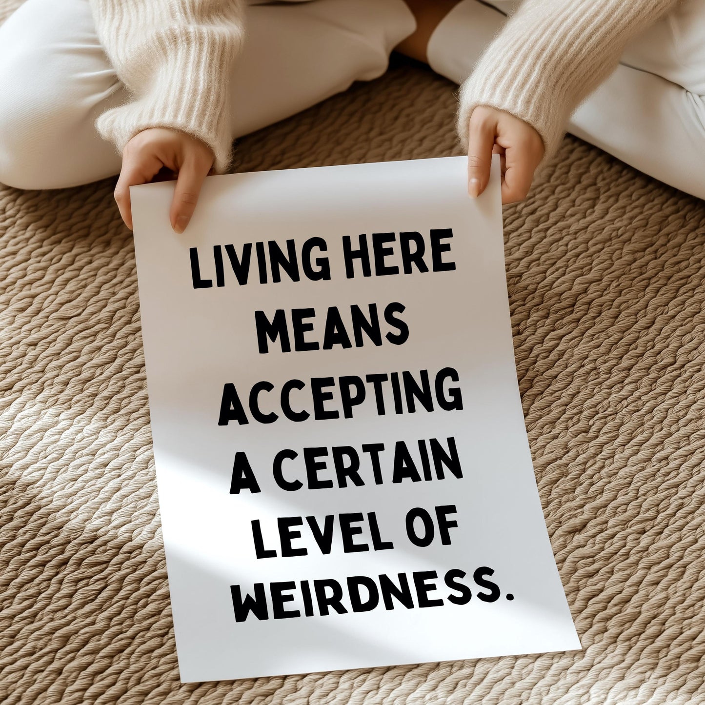 Living here means accepting a certain level of weirdness | UNFRAMED PRINT