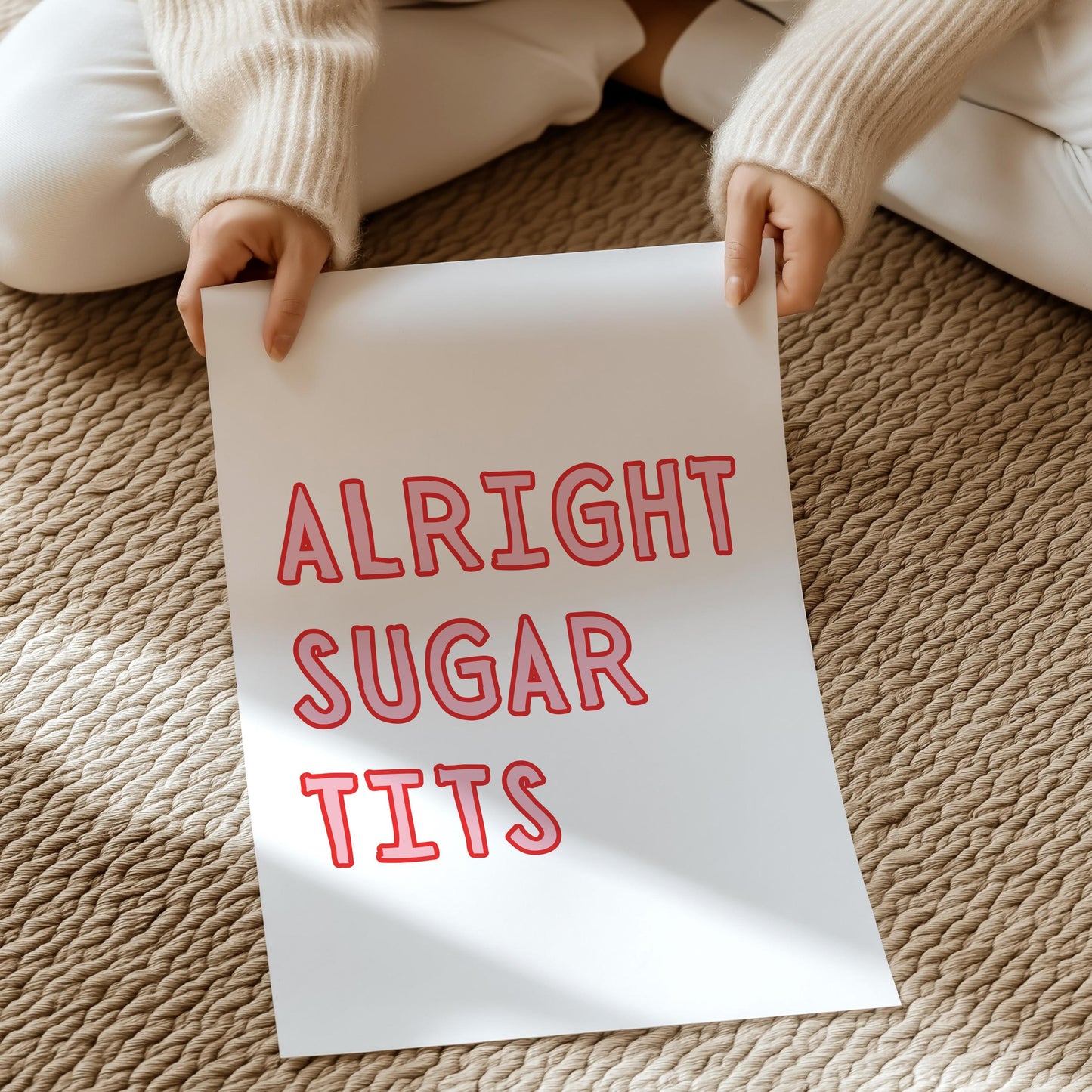 Alright sugar tits | UNFRAMED PRINT