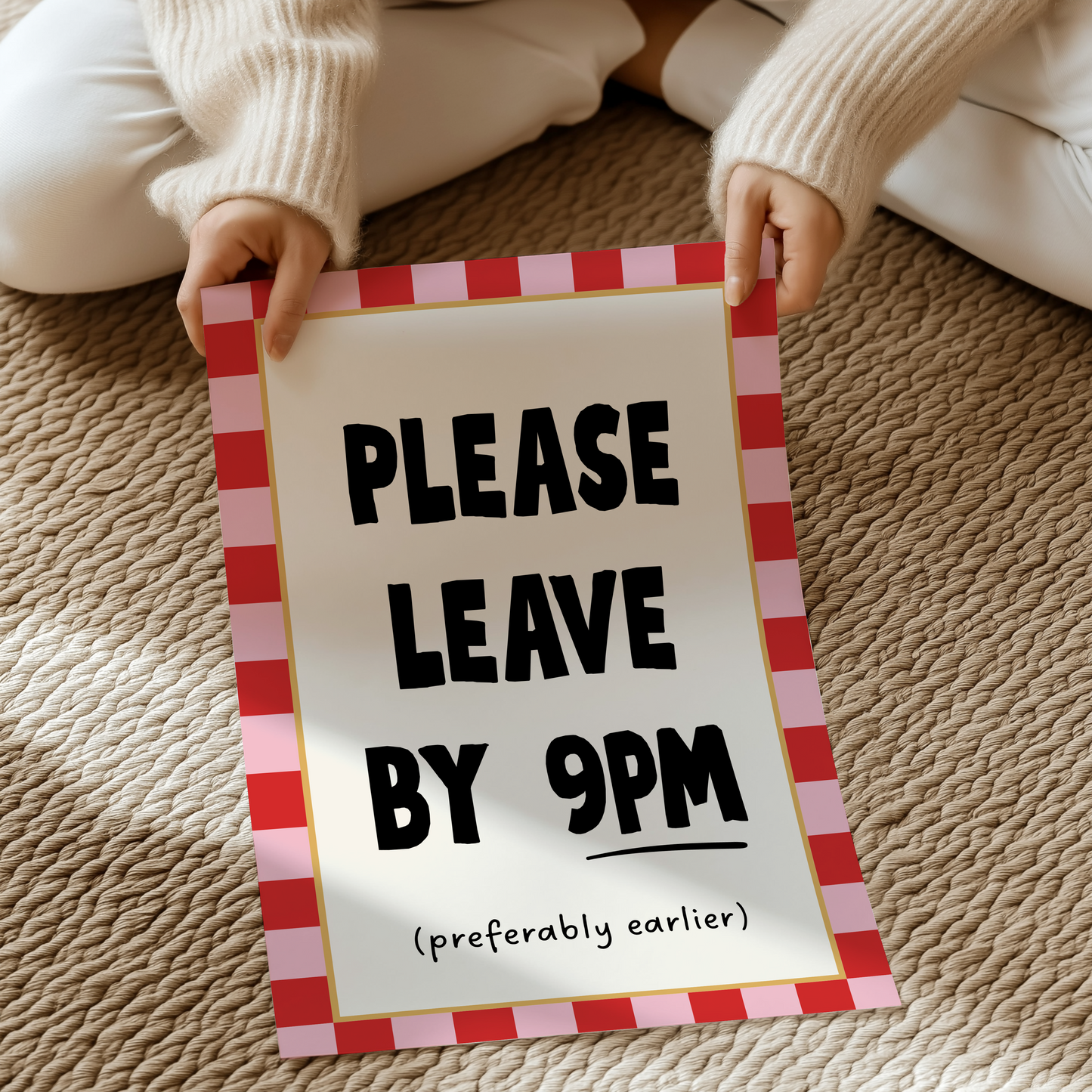 Please leave by 9pm (preferably earlier) | UNFRAMED PRINT