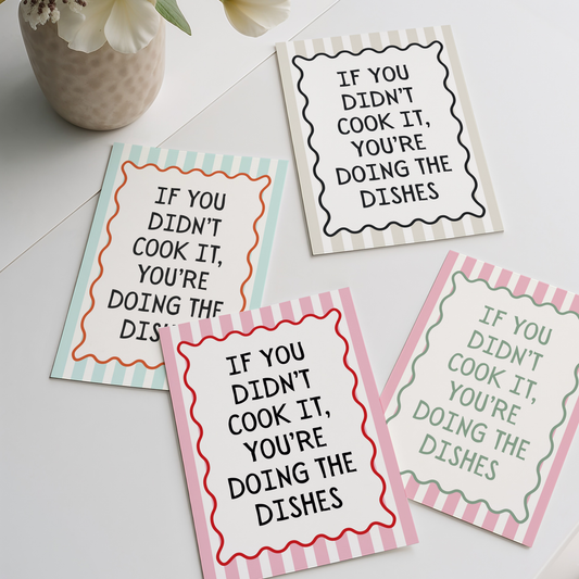 If you didn’t cook it, you’re doing the dishes | UNFRAMED PRINT