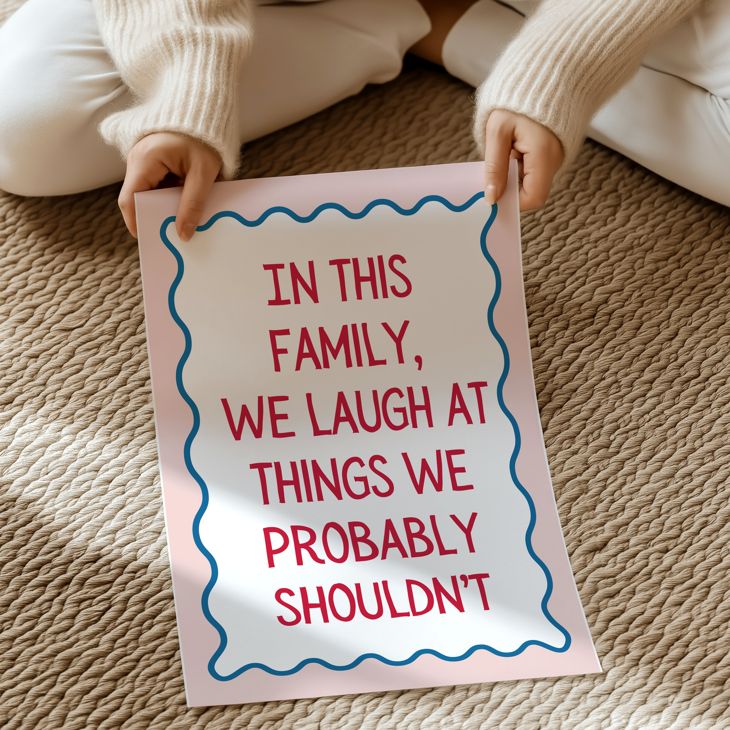 In this family, we laugh at things we probably shouldn’t | UNFRAMED PRINT