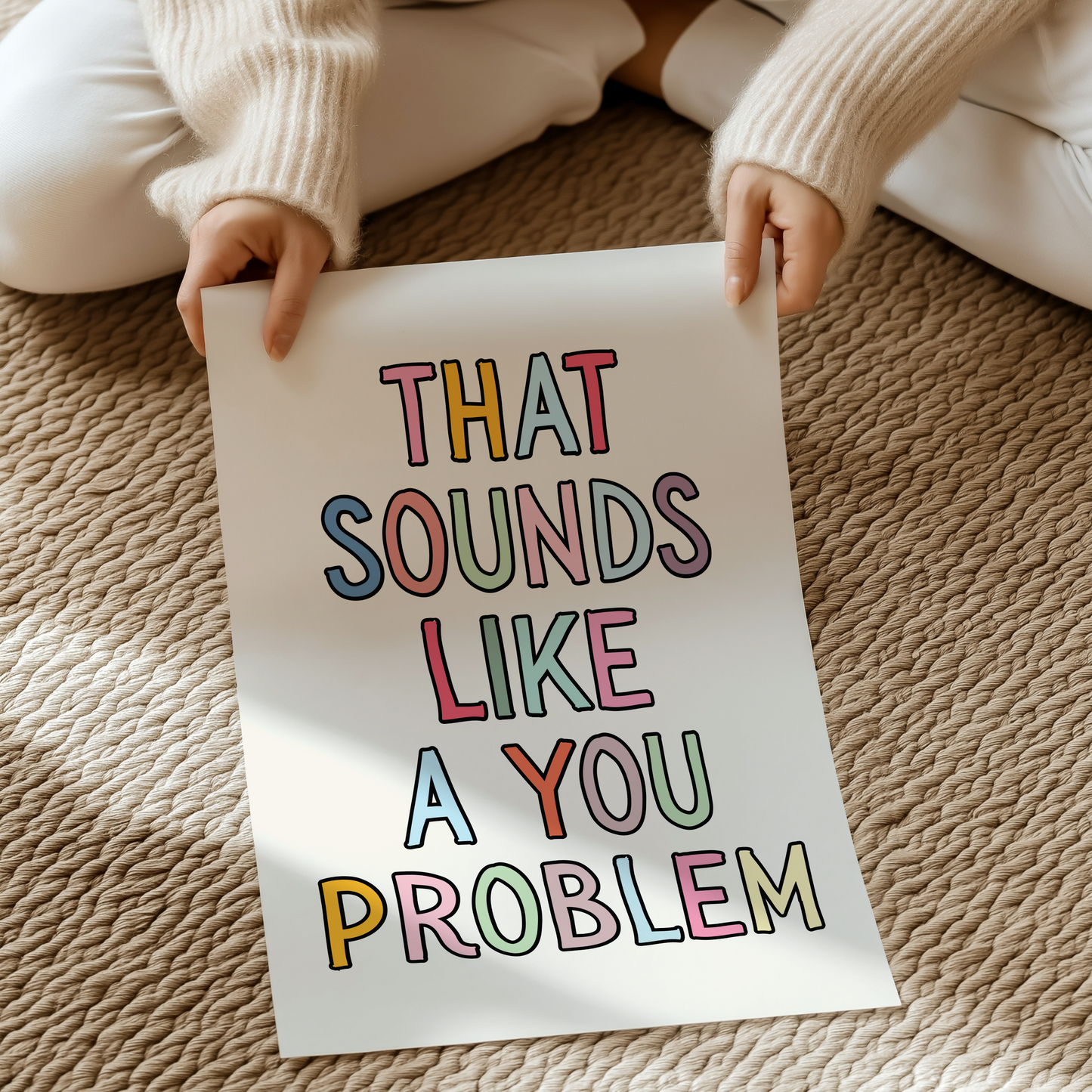 That sounds like a you problem | UNFRAMED PRINT