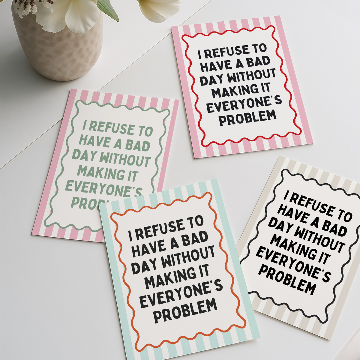 I refuse to have a bad day without making it everyone's problem | UNFRAMED PRINT
