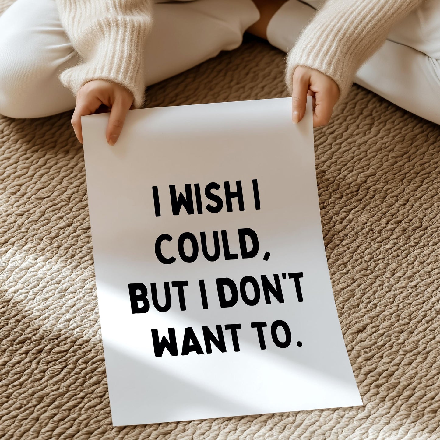 I wish I could, but I don't want to | Home prints | Funny prints | Quotes