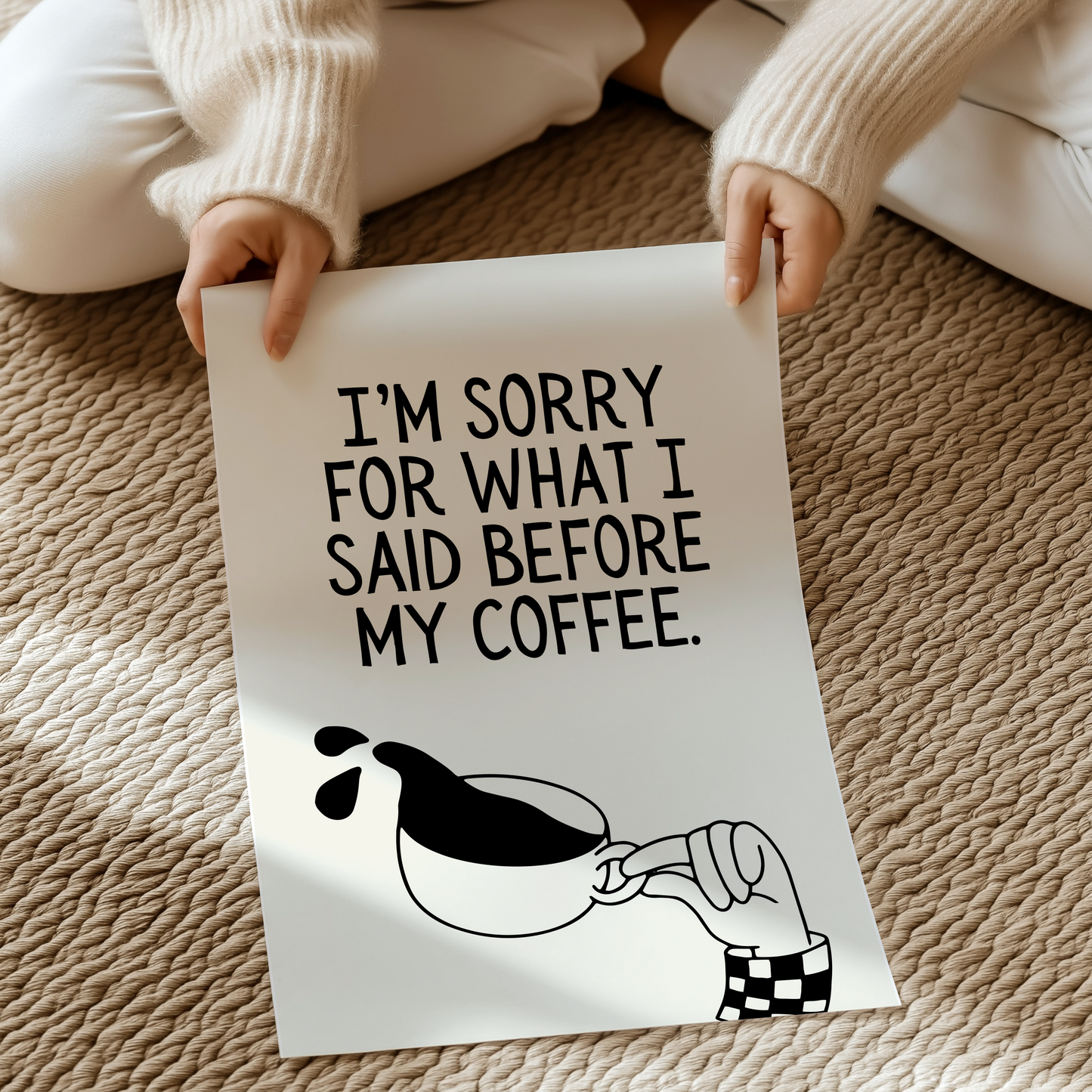 I'm sorry for what I said before Coffee | UNFRAMED PRINT