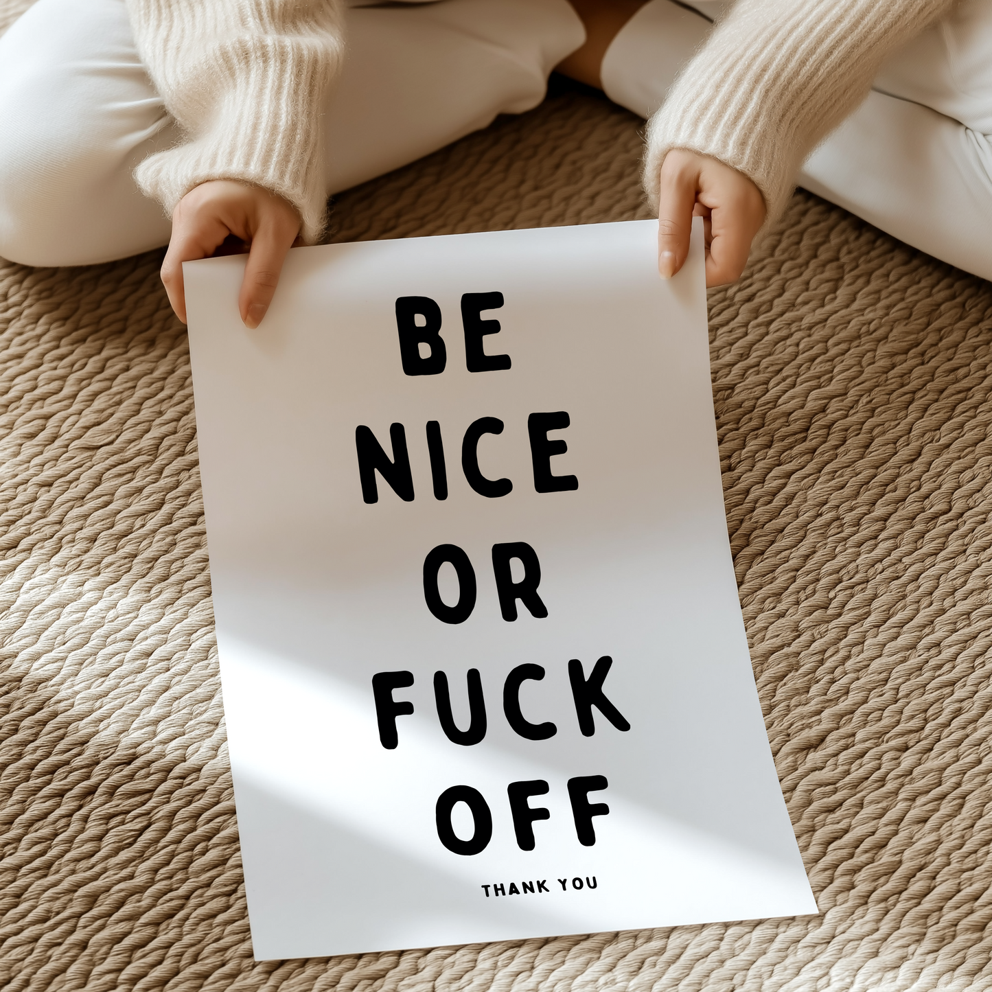 Be nice or fuck off. Thank you | UNFRAMED PRINT