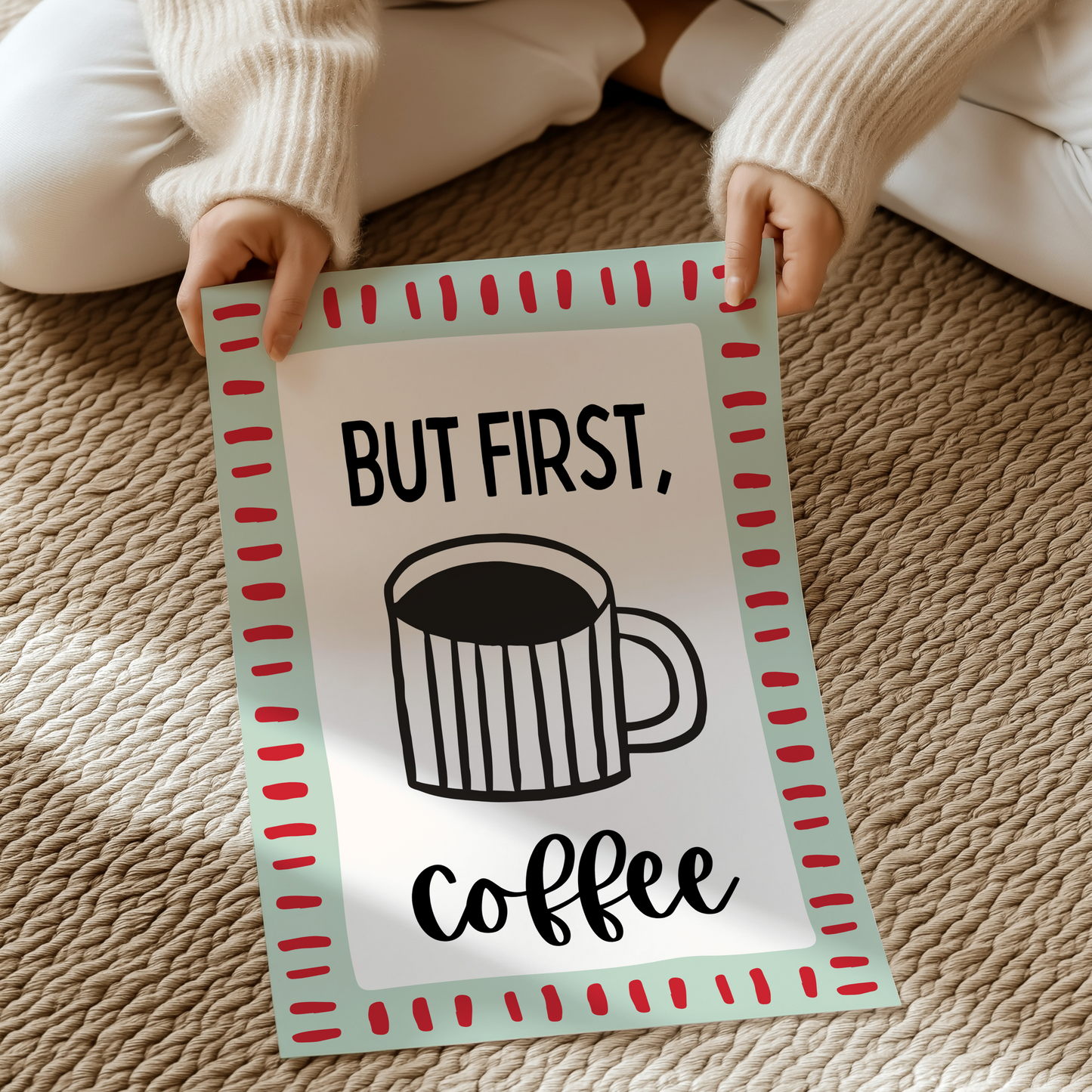 But first, coffee | UNFRAMED PRINT