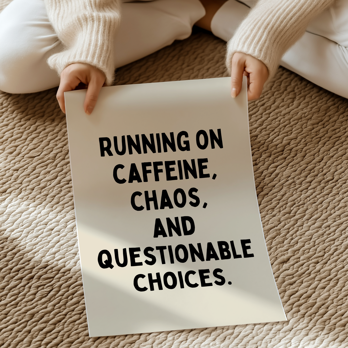 Running on caffeine, chaos, and questionable choices. | UNFRAMED PRINT