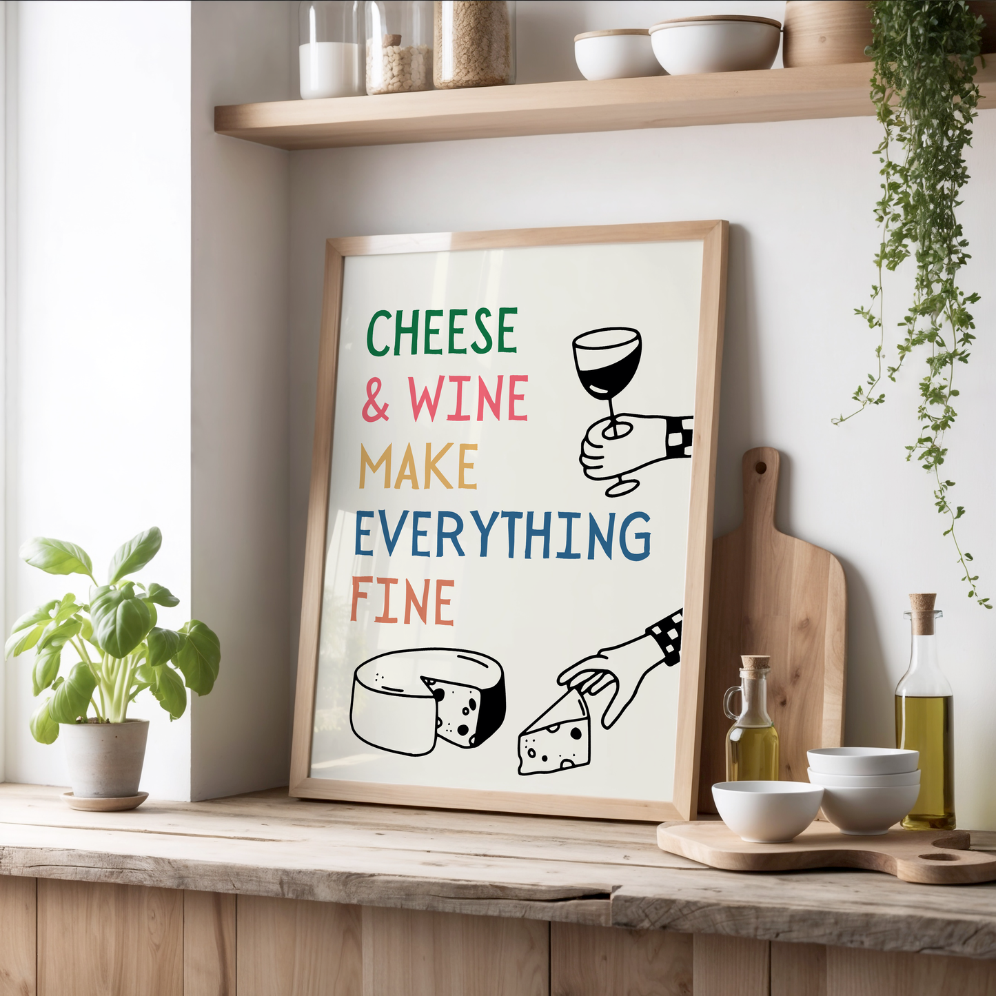 Cheese & Wine Make Everything Fine | UNFRAMED PRINT