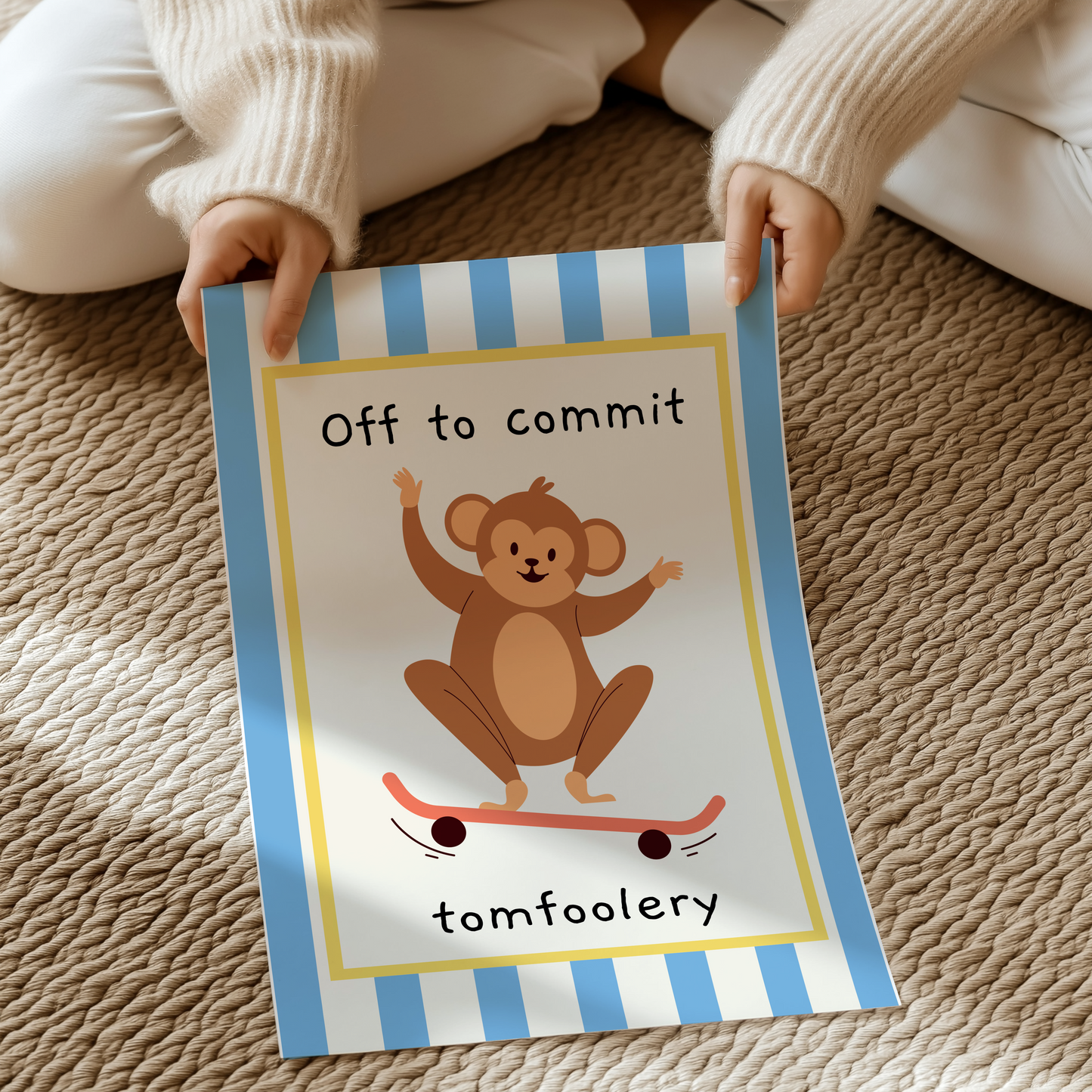 Off to commit tomfoolery | UNFRAMED PRINT