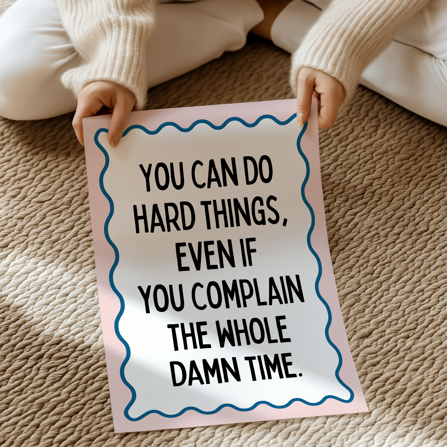 You can do hard things, even if you complain the whole damn time. | UNFRAMED PRINT