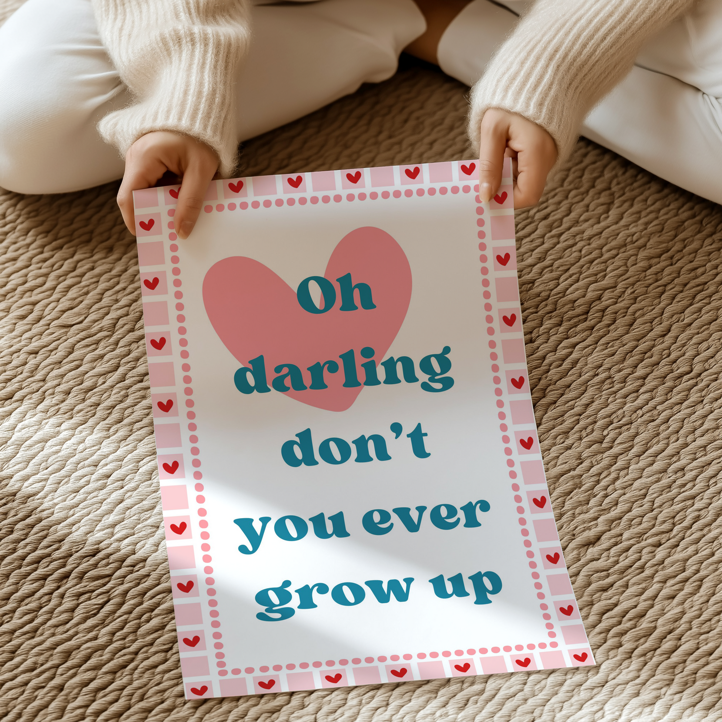 Oh darling don't you ever grow up | UNFRAMED PRINT