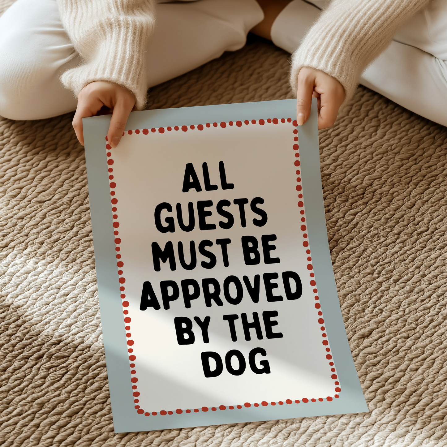 All guests must be approved by the dog | UNFRAMED PRINT