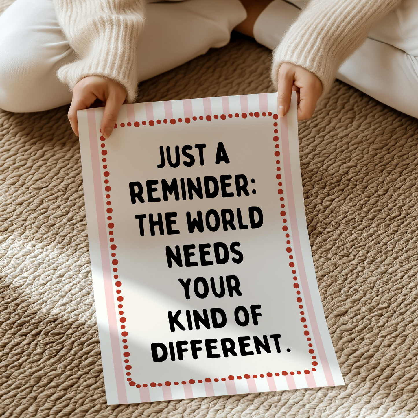 Just a reminder: The world needs your kind of different. | UNFRAMED PRINT