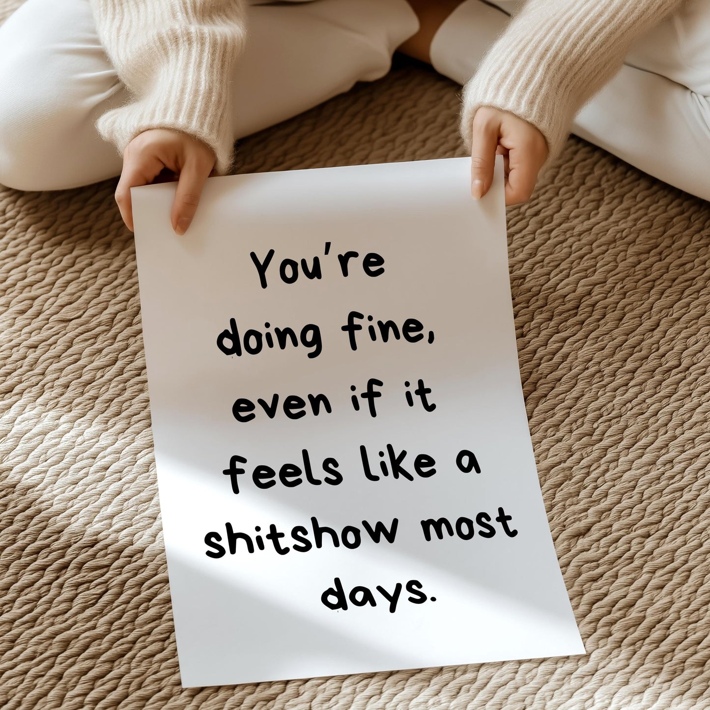 You’re doing fine, even if it feels like a shitshow most days. | UNFRAMED PRINT