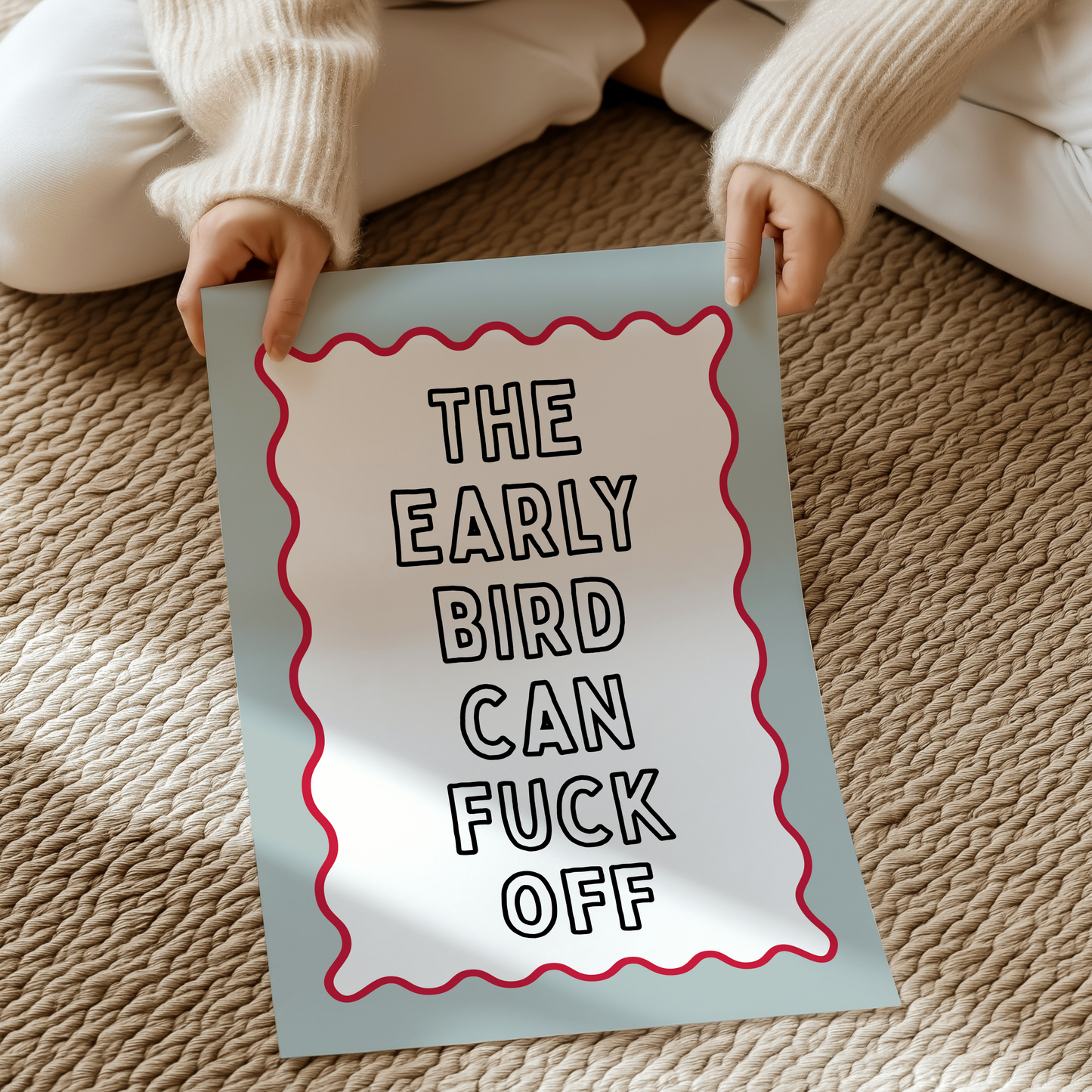 The early bird can fuck off. | UNFRAMED PRINT