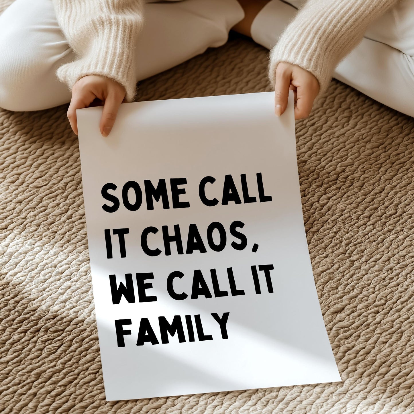 Some call it chaos, we call it family | UNFRAMED PRINT