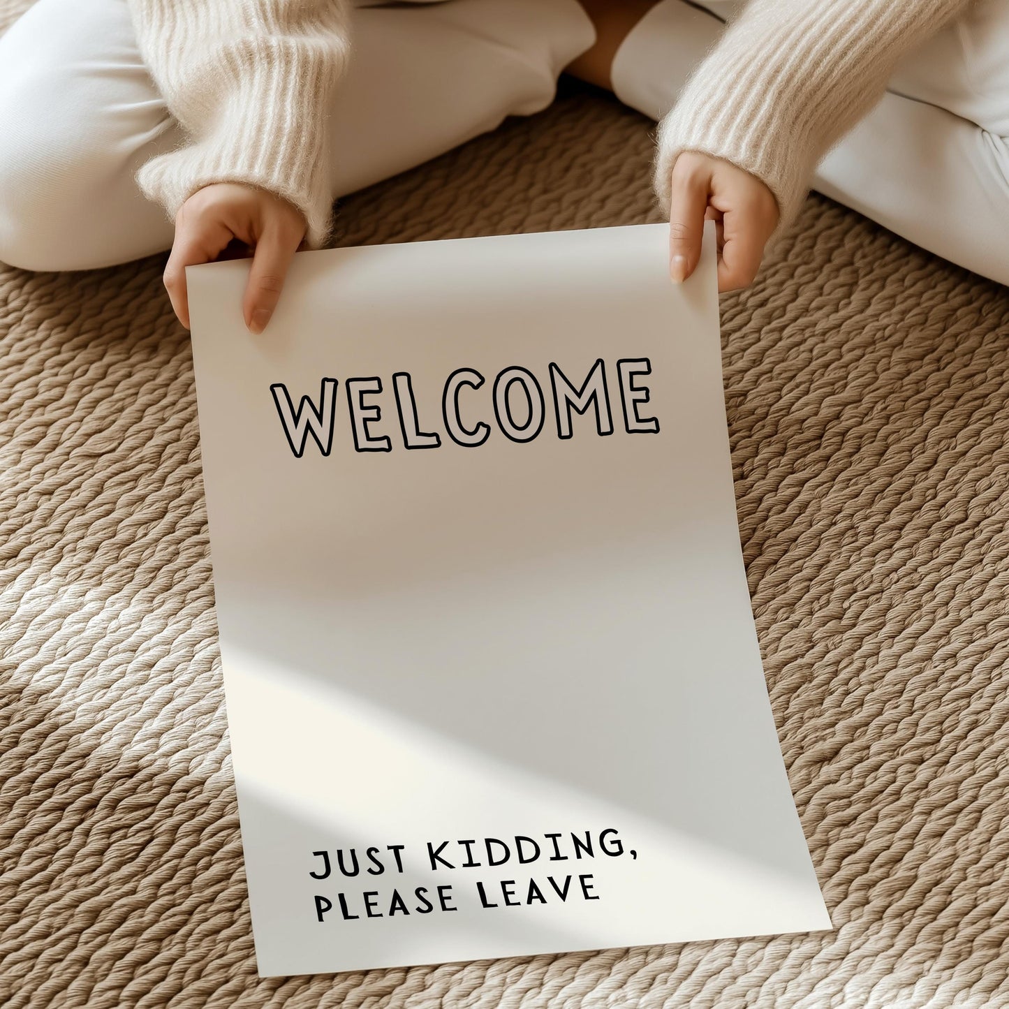 Welcome. Just kidding, please leave. | UNFRAMED PRINT