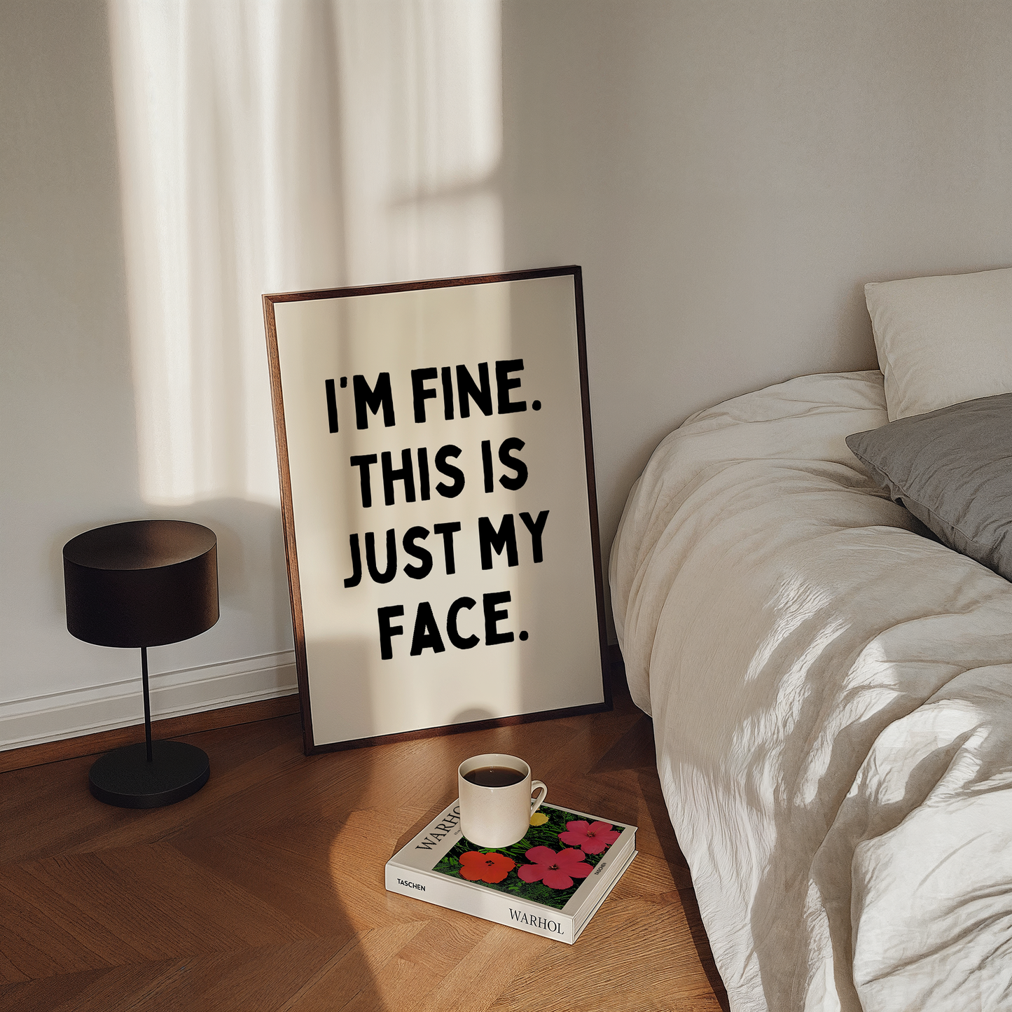 I'm fine, this is just my face. | UNFRAMED PRINT