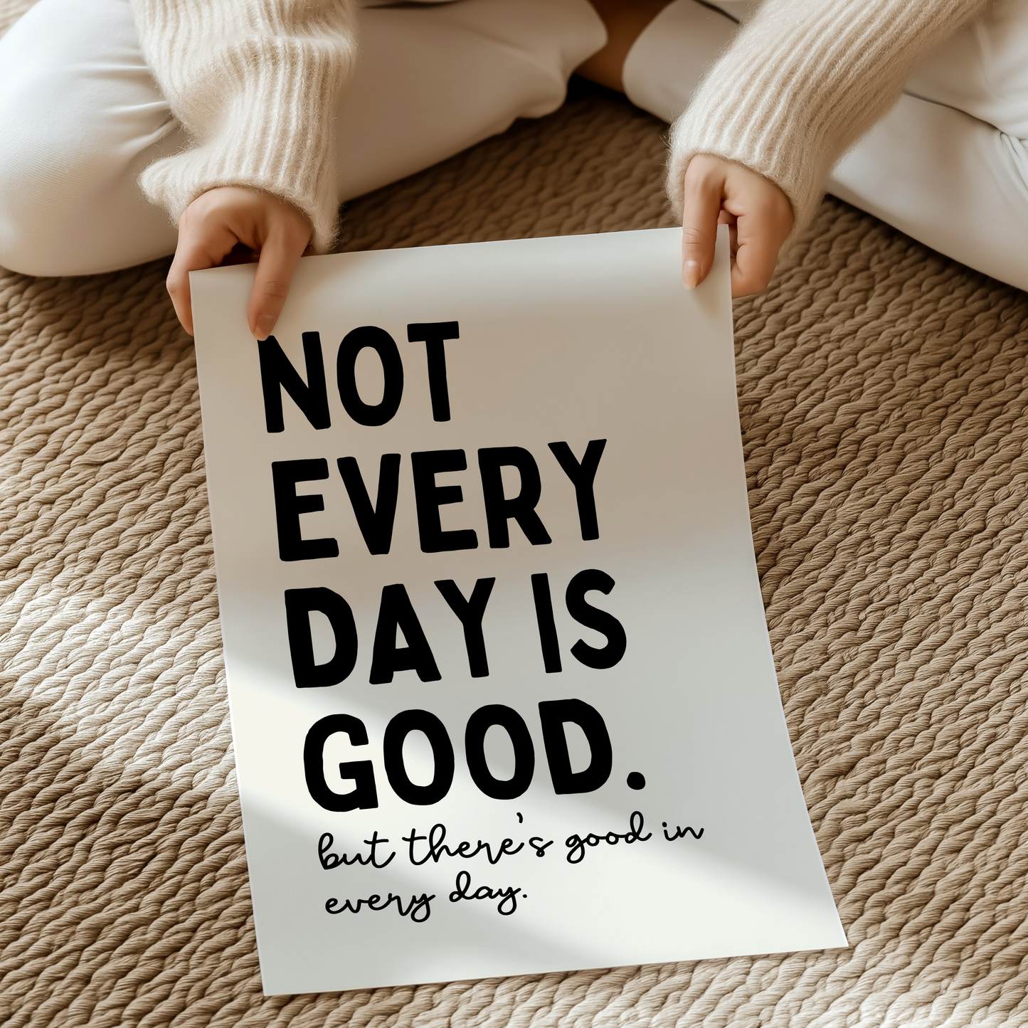 Not every day is good, but there's good in every day | UNFRAMED PRINT