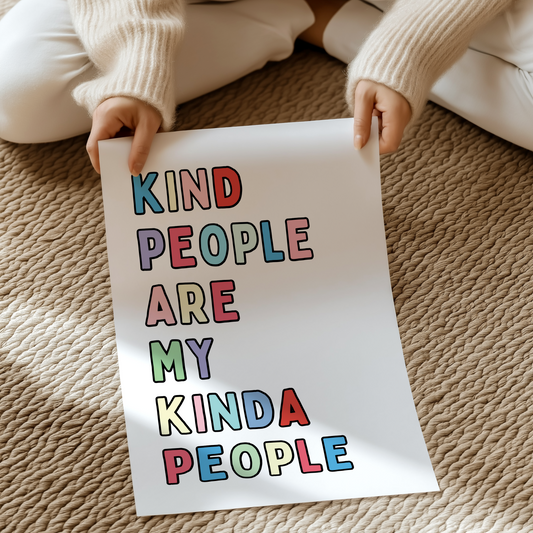Kind people are my kind people | UNFRAMED PRINT