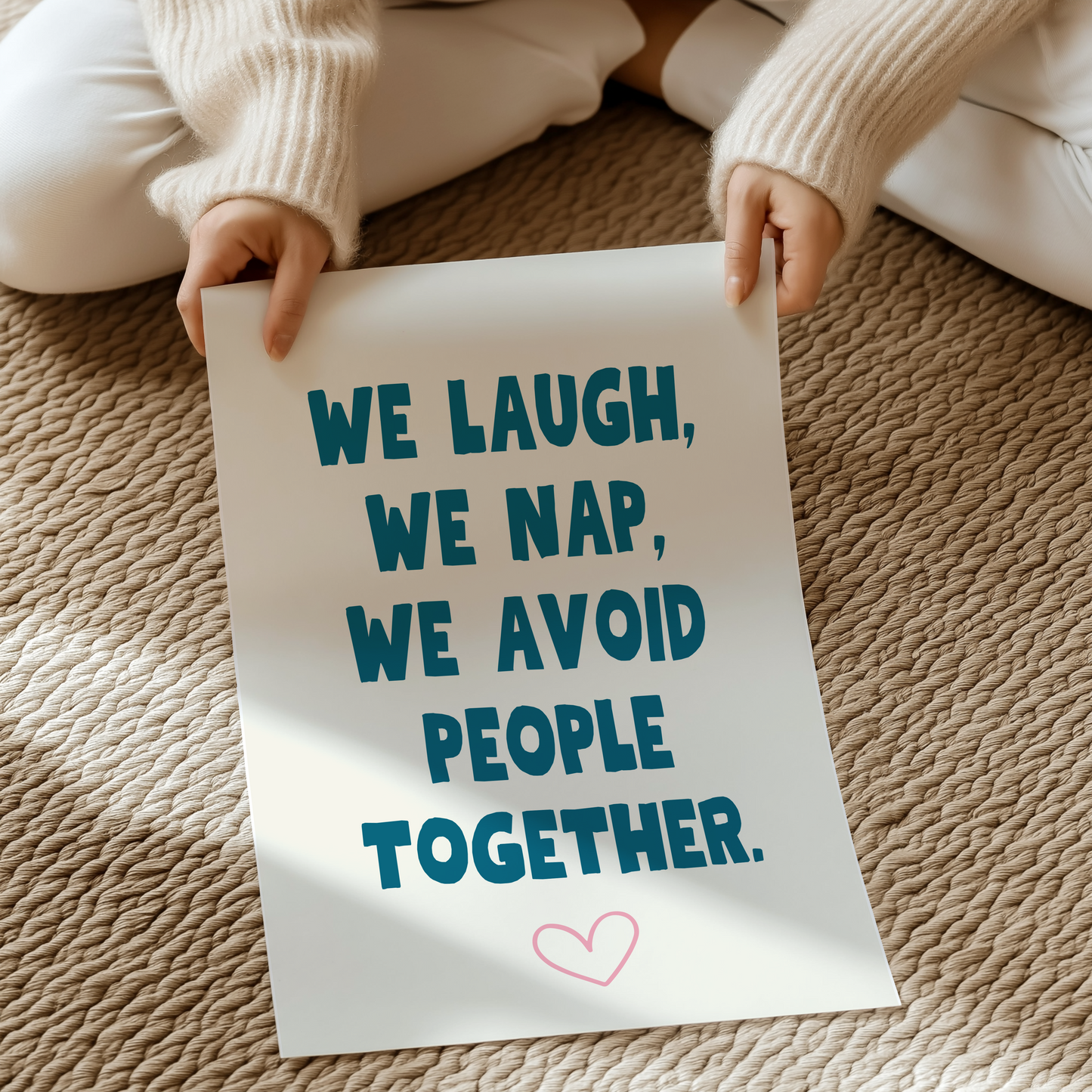 We laugh, we nap, we avoid people together | UNFRAMED PRINT