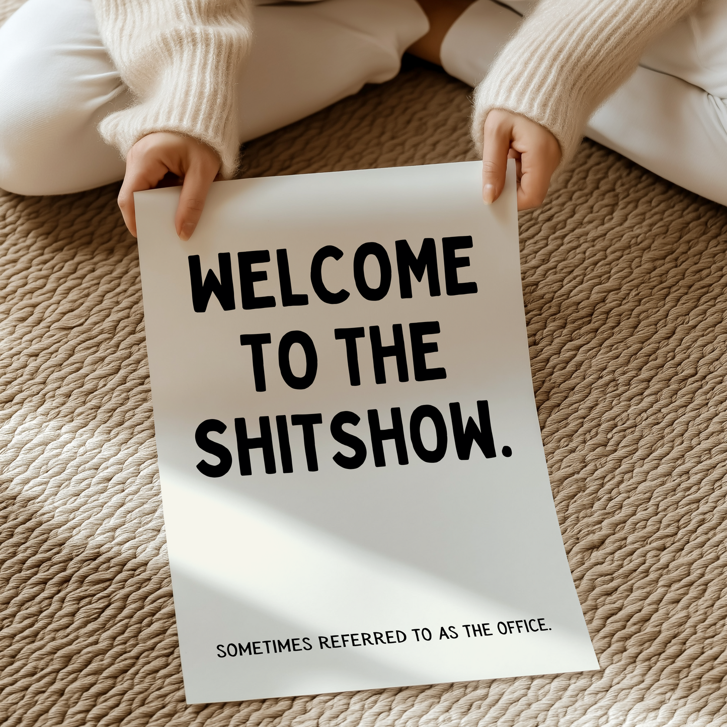 Welcome to the shitshow. Sometimes referred to as the office. | UNFRAMED PRINT