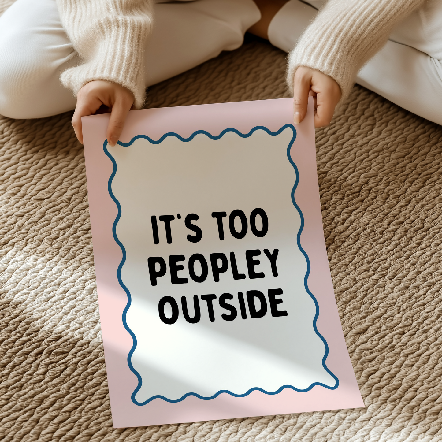 It’s too peopley outside | UNFRAMED PRINT
