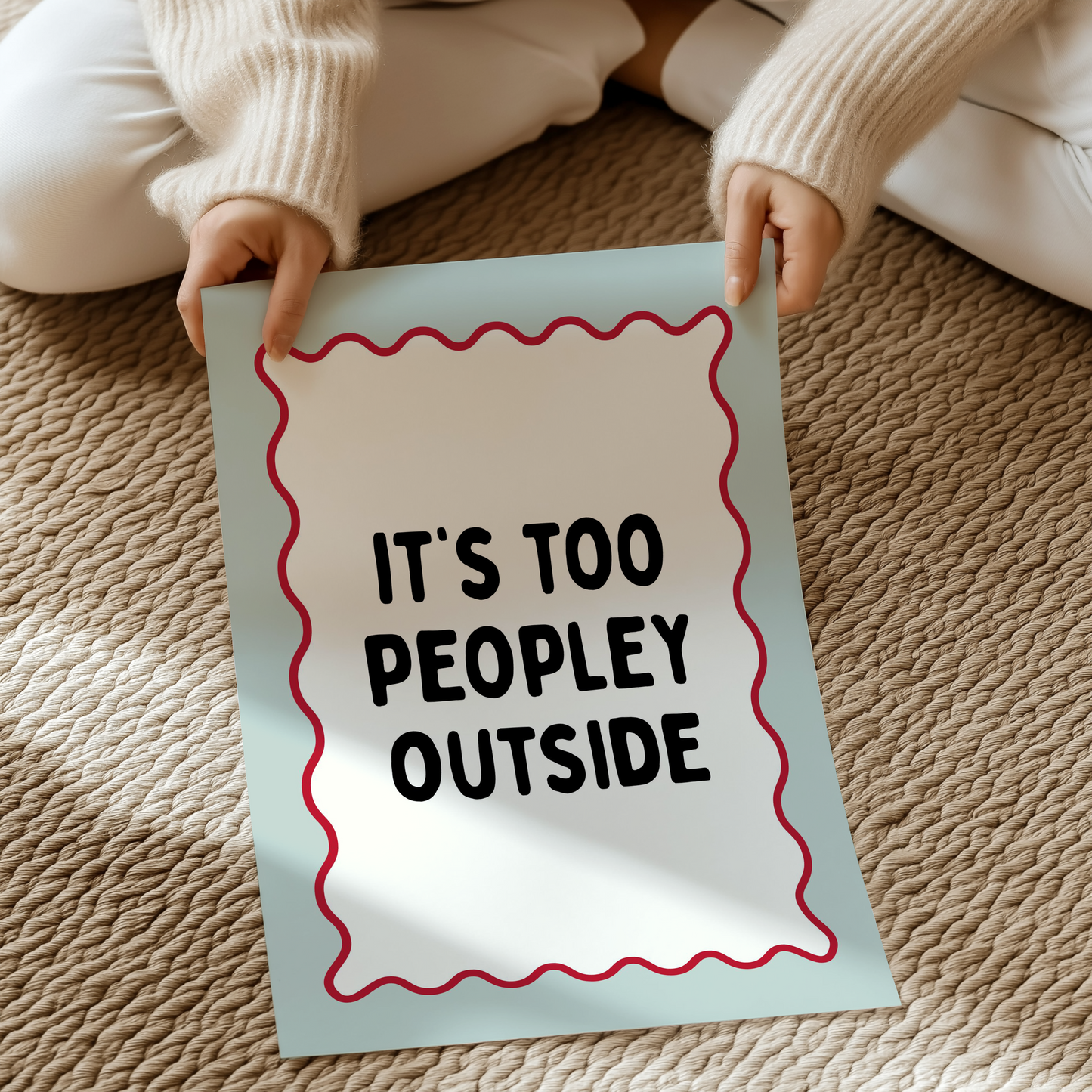 It’s too peopley outside | UNFRAMED PRINT