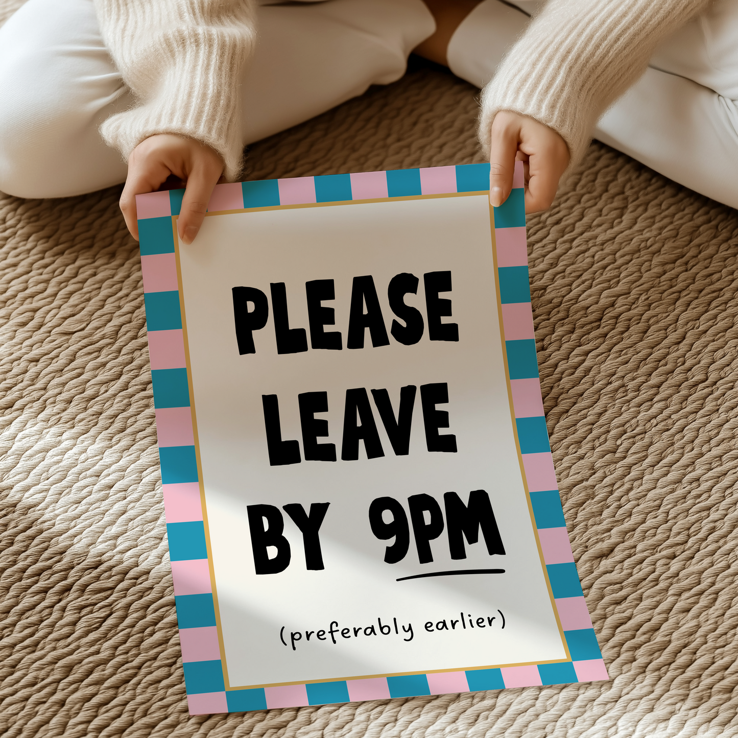 Please leave by 9pm (preferably earlier) | UNFRAMED PRINT