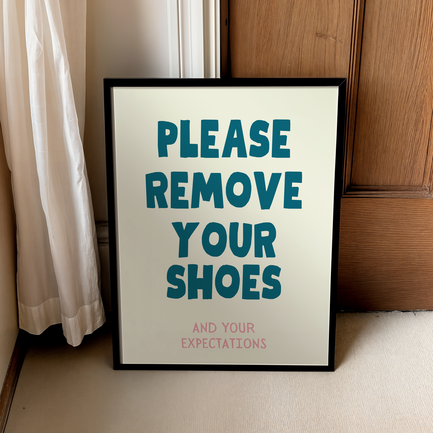 Remove your shoes. And your expectations | UNFRAMED PRINT