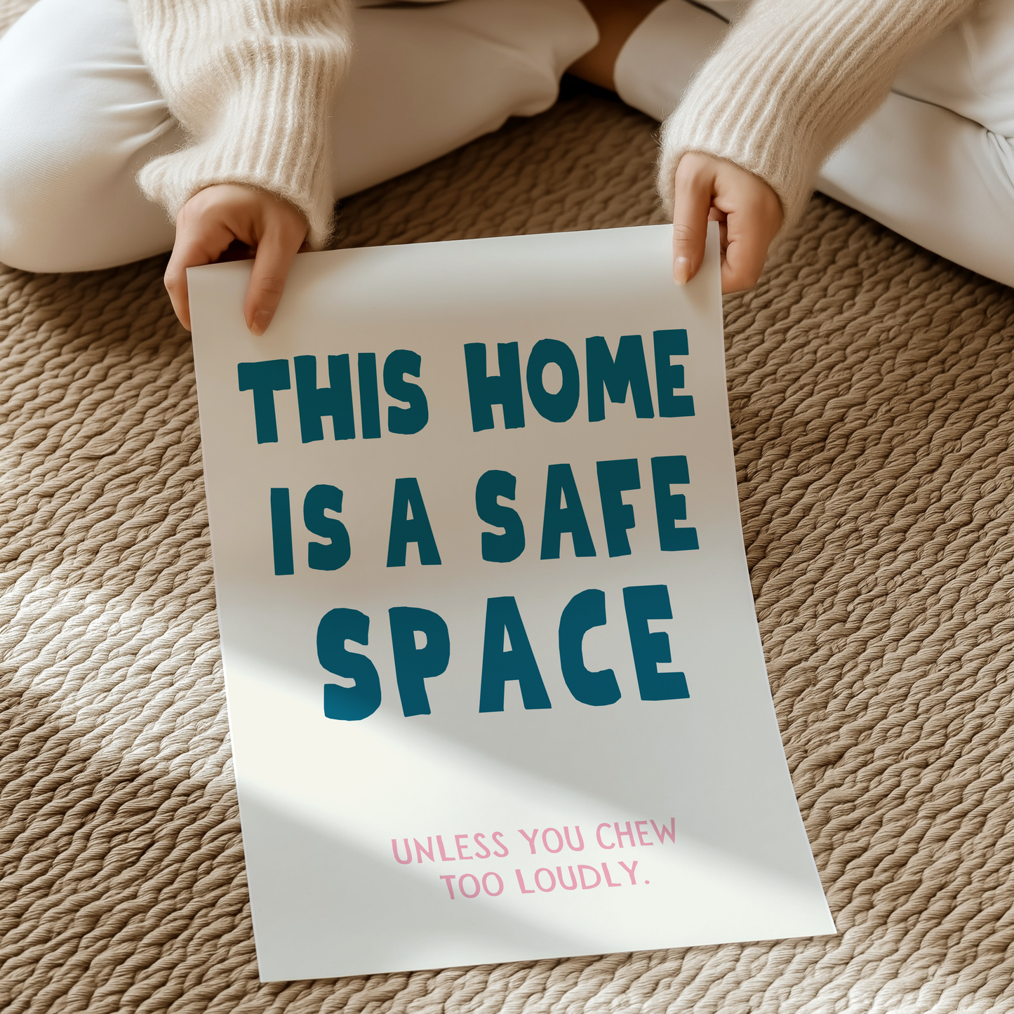 This home is a safe space. Unless you chew too loudly | UNFRAMED PRINT