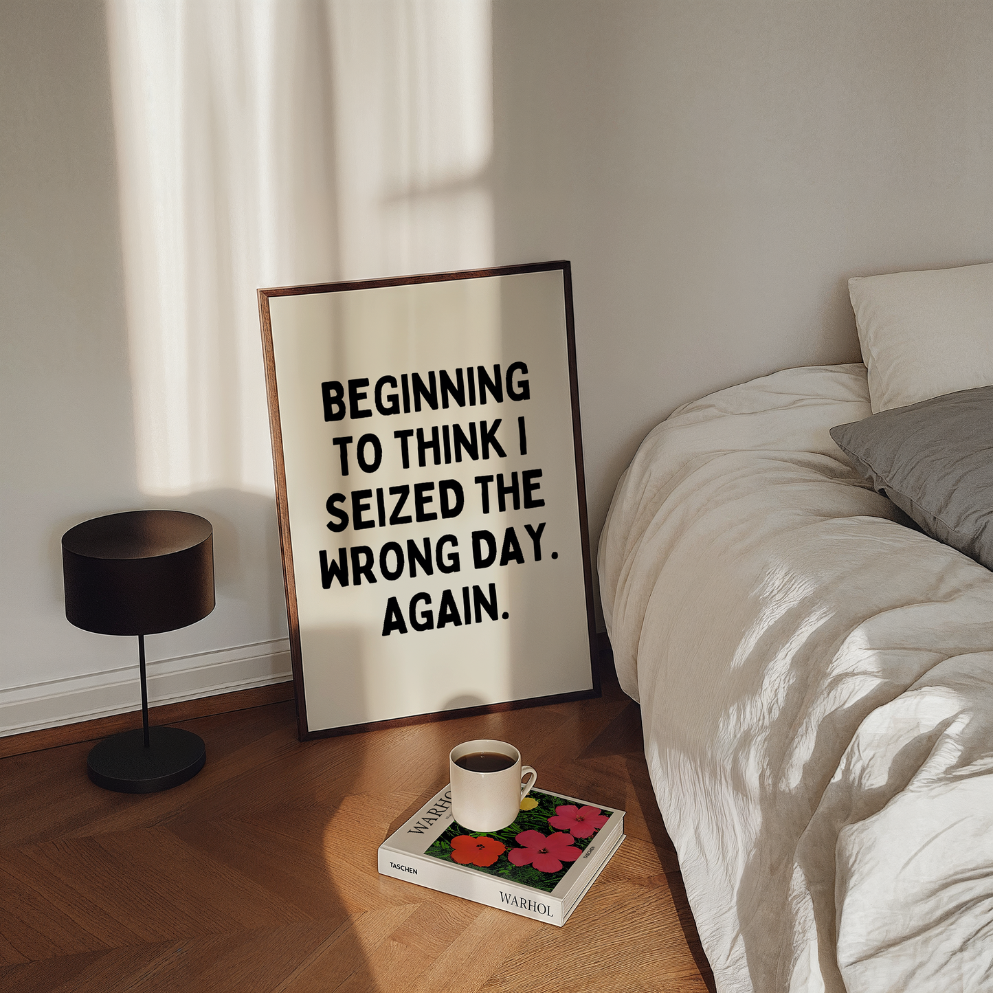 Beginning to think I seized the wrong day. Again. | UNFRAMED PRINT