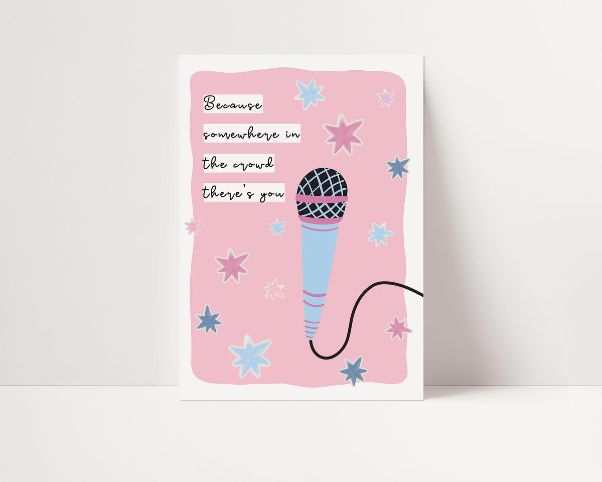 Because somewhere in the crowd there's you | UNFRAMED PRINT