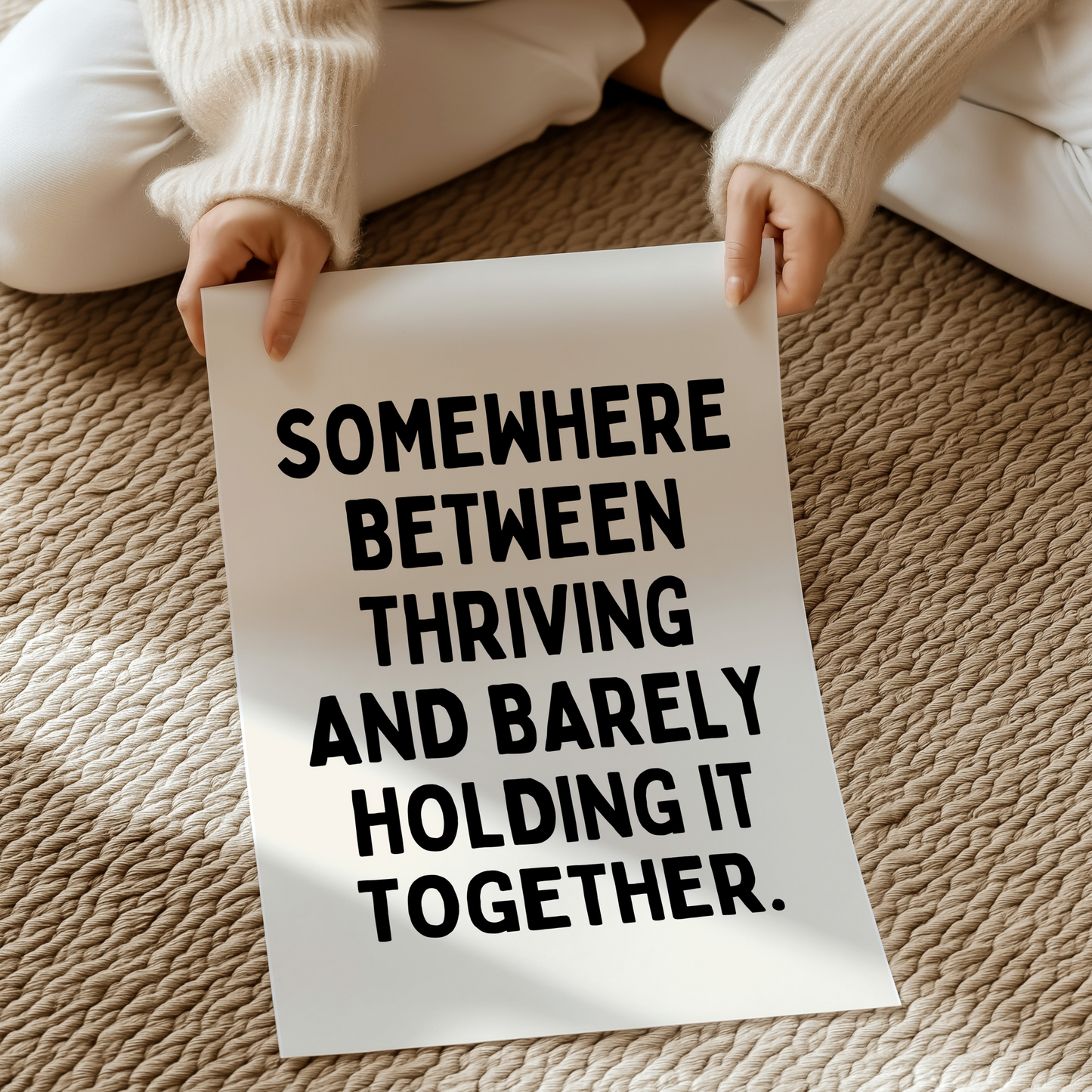 Somewhere between thriving and barely holding it together. | UNFRAMED PRINT