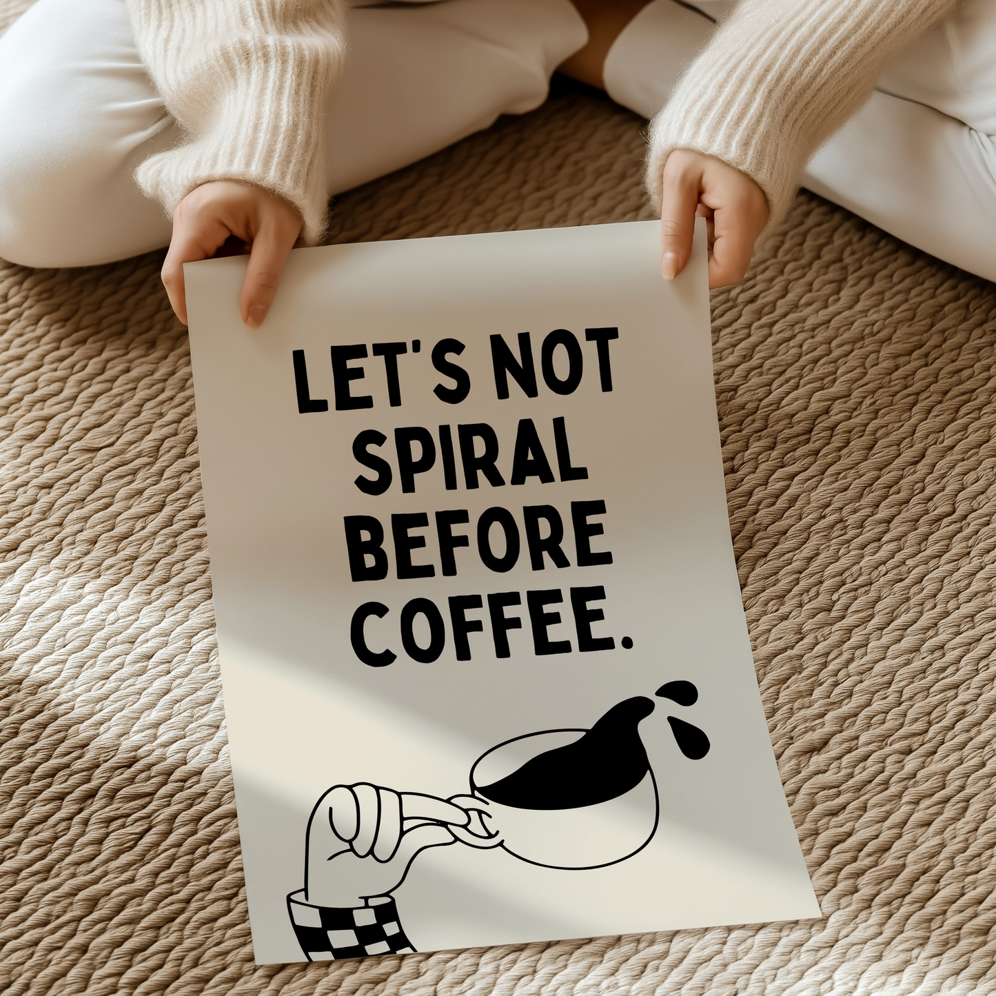 Let’s not spiral before coffee. | UNFRAMED PRINT