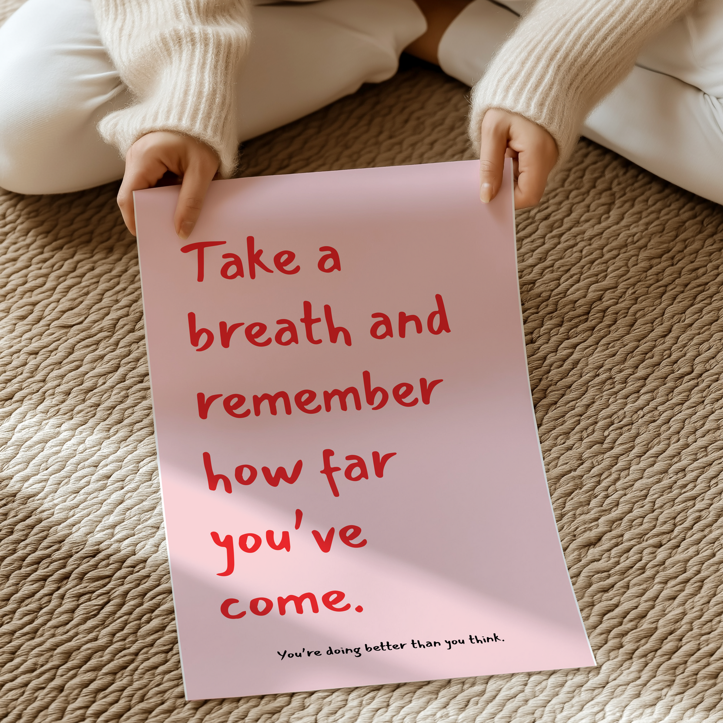 Take a breath and remember how far you've come. You're doing better than you think. | UNFRAMED PRINT