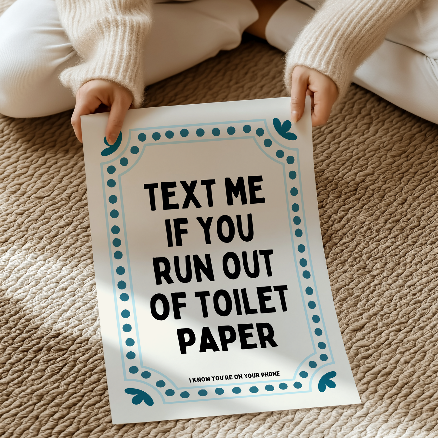 Text me if you run out of toilet paper| UNFRAMED PRINT