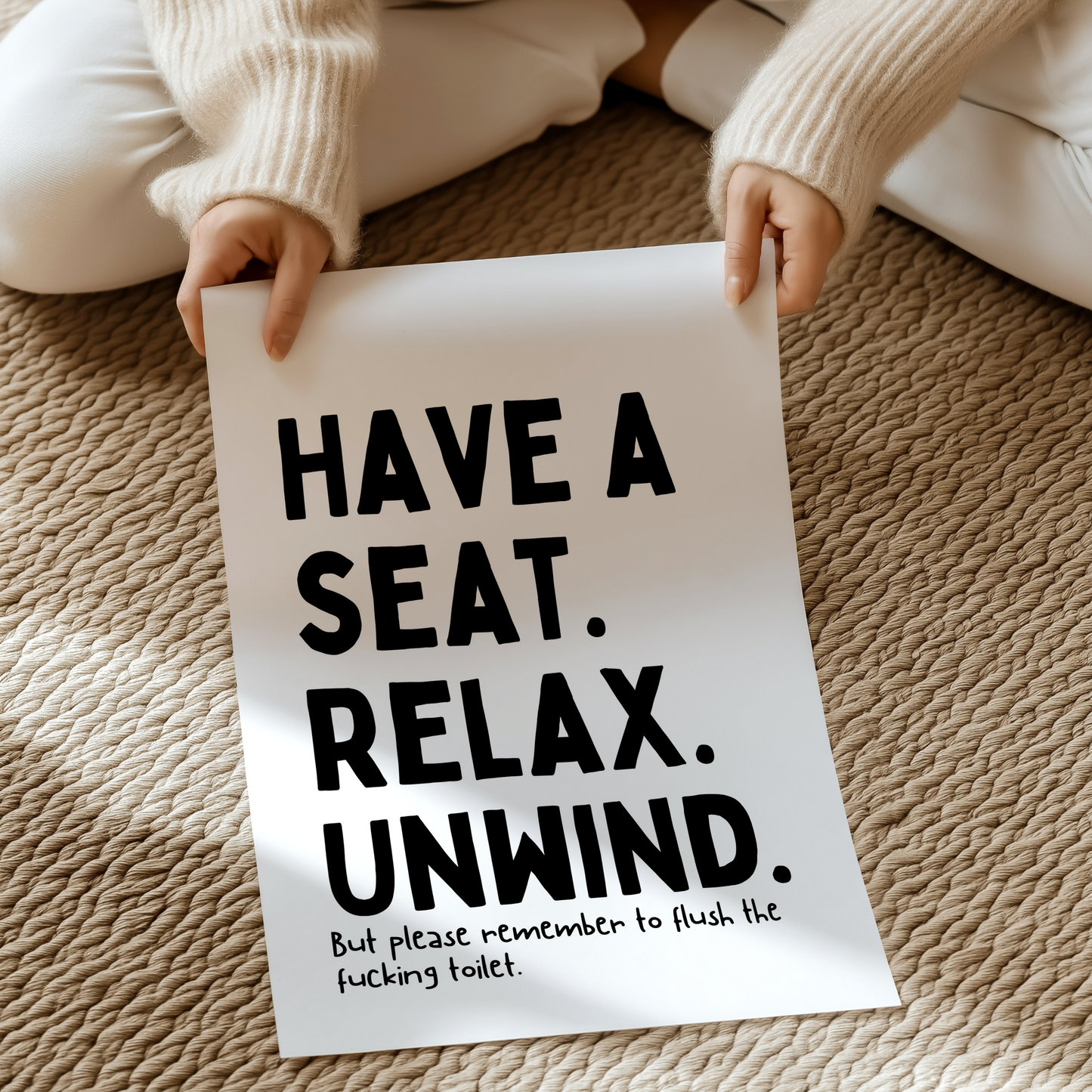 Have a seat. Relax. Unwind. But please remember to flush the fucking toilet. | UNFRAMED PRINT