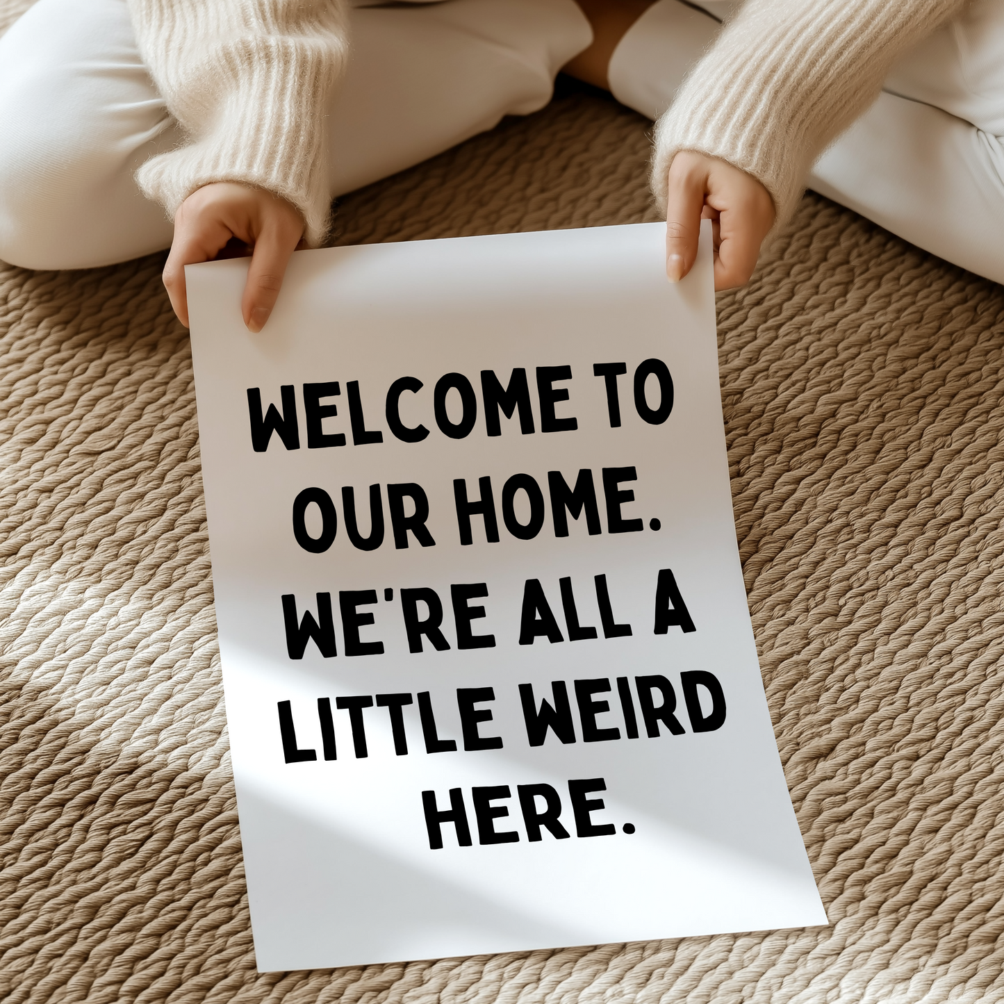 Welcome to our home. We’re all a little weird here | UNFRAMED PRINT